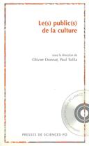 Couverture du livre « Le(s) public(s) de la culture ; politiques publiques et équipements culturels » de Olivier Donnat et Paul Tolila aux éditions Presses De Sciences Po