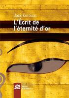 Couverture du livre « L'écrit de l'éternité d'or » de Jack Kerouac aux éditions La Difference