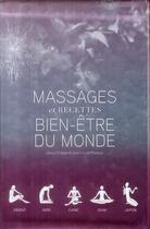 Couverture du livre « Massages et recettes ; bien-être du monde ; coffret » de Galya Ortega et Jean-Louis Poiroux aux éditions La Martiniere