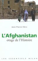 Couverture du livre « Afghanistan, otage de l'histoire (l') » de Clerc Jean-Pierre aux éditions Milan