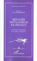 Couverture du livre « Réfugiés vietnamiens en France : Interaction et distinction de la culture confucéenne » de Mong Hang Vu-Renaud aux éditions L'harmattan