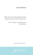 Couverture du livre « Eloge des virus informatiques dans un processus d'ecriture interactive » de Xavier Malbreil aux éditions Le Manuscrit