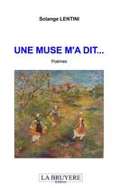 Couverture du livre « Une muse m'a dit » de Solange Lentini aux éditions La Bruyere