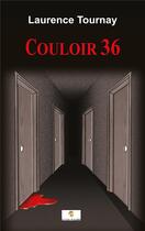 Couverture du livre « Couloir 36 » de Laurence Tournay aux éditions Le Livre Actualite