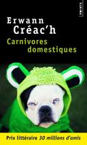 Couverture du livre « Carnivores domestiques » de Erwann Creac'H aux éditions Points