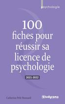 Couverture du livre « 100 fiches pour réussir sa licence de psychologie » de Catherine Pele-Bonnard aux éditions Studyrama