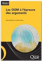 Couverture du livre « Les ogm à l'épreuve des arguments » de Virginie Pean et Sylvie Berthier aux éditions Quae