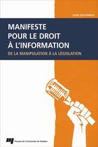 Couverture du livre « Manifeste pour le droit à l'information ; de la manipulation à la législation » de Claude-Jean Devirieux aux éditions Pu De Quebec