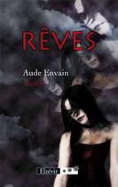Couverture du livre « Rêves » de Aude Envain aux éditions Elzevir