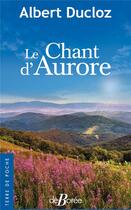 Couverture du livre « Le chant d'Aurore » de Albert Ducloz aux éditions De Boree