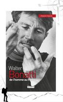 Couverture du livre « Walter Bonatti ; de l'homme au mythe » de Roberto Serafin aux éditions Glénat Livres