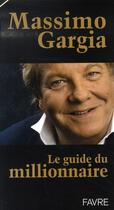 Couverture du livre « Le guide du millionnaire » de Massimo Gargia aux éditions Favre