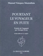 Couverture du livre « Pourtant le voyageur en fuite » de Manuel Vazquez Montalban aux éditions Le Temps Des Cerises