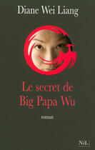 Couverture du livre « Le secret de Big Papa Wu » de Diane Wei-Liang aux éditions Nil Editions