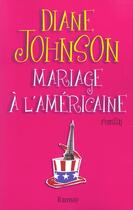 Couverture du livre « Mariage a l americaine » de Diane Johnson aux éditions Ramsay