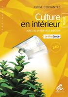 Couverture du livre « Culture en interieur ; l'abc du jardinage indoor » de  aux éditions Mamaeditions