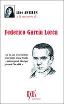 Couverture du livre « À la rencontre de... Federico García Lorca » de Line Amselem aux éditions Oxus