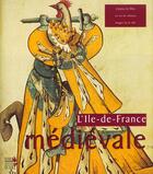 Couverture du livre « L'Ile-De-France Au Moyen Age T.2 » de Monique Depraetere-Dargery aux éditions Somogy