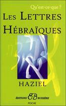 Couverture du livre « Qu'est-ce ques les lettres hébraïques » de Haziel aux éditions Bussiere
