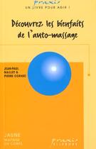 Couverture du livre « Découvrez les bienfaits auto-massage » de Jean-Paul Maillet aux éditions Ellebore