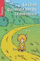 Couverture du livre « Le chat qui avait perdu la mémoire » de Sylvie Mahe et Tirelire et Francis Ysebaert aux éditions Erasme