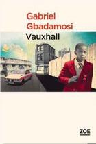 Couverture du livre « Vauxhall » de Gabriel Gbadamosi aux éditions Zoe