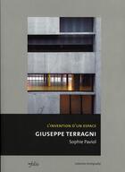 Couverture du livre « L'invention d'un espace ; giuseppe terragni » de Sophie Paviol aux éditions Infolio