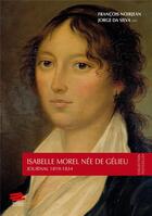 Couverture du livre « Isabelle morel-de gelieu. journal 1819-1834 » de Ferreira Da Silva Jo aux éditions Alphil