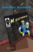 Couverture du livre « M. Electrique » de Jean-Marc Beausoleil aux éditions Triptyque