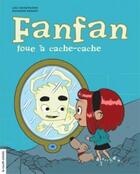 Couverture du livre « Fanfan joue à cache-cache » de Lili Chartrand et Mathieu Benoit aux éditions La Courte Echelle