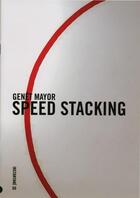 Couverture du livre « Genêt Mayor : speed stacking » de Fabrice Stroun aux éditions Revue 303