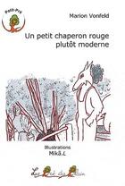 Couverture du livre « Un petit chaperon rouge plutôt moderne » de Marion Vonfeld et Mika.L aux éditions Le Pre Du Plain