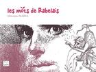 Couverture du livre « Les mots de rabelais » de Subra-Jourdain M. aux éditions Editions Du Cabardes