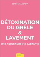 Couverture du livre « Détoxination du grêle et lavement ; une assurance vie garantie » de Serge Villecroix aux éditions Ambre