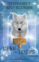 Couverture du livre « L'ère des loups » de Stephanie T. Rivercombe aux éditions Parrot & Nautilus