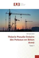 Couverture du livre « Theorie pseudo-lineaire des poteaux en beton arme » de Ayed Lakhal Hedi aux éditions Editions Universitaires Europeennes