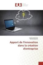 Couverture du livre « Apport de l'innovation dans la creation d'entreprise » de Lamine Oubaiche aux éditions Editions Universitaires Europeennes