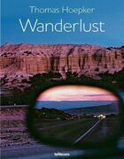 Couverture du livre « Wanderlust ; 60 years of images by Thomas Hoepker » de Thomas Hoepker aux éditions Teneues - Livre