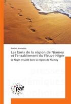 Couverture du livre « Les koris de la region de niamey et l'ensablement du fleuve niger » de Mamadou Ibrahim aux éditions Presses Academiques Francophones