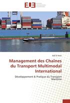 Couverture du livre « Management des chaînes du transport multimodal international » de Adil El Amri aux éditions Editions Universitaires Europeennes