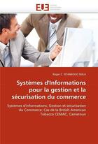 Couverture du livre « Systemes d'informations pour la gestion et la securisation du commerce » de Ntankouo Njila- aux éditions Editions Universitaires Europeennes