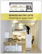 Couverture du livre « Remodeling tiny lofts » de Patricia Martinez aux éditions Monsa