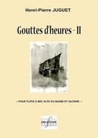 Couverture du livre « Gouttes d'heures pour flûte à bec et guitare t.2 » de Henri-Pierre Juguet aux éditions Delatour