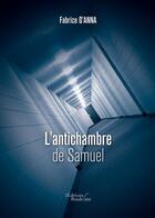 Couverture du livre « L'antichambre de Samuel » de Fabrice D'Anna aux éditions Baudelaire