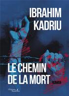 Couverture du livre « Le chemin de la mort » de Kadriu Ibrahim aux éditions Baudelaire