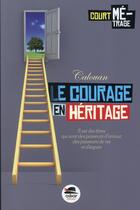 Couverture du livre « Le courage en héritage » de Calouan aux éditions Oskar