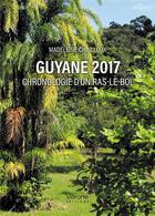 Couverture du livre « Guyane 2017 : Chronologie d'un ras-le-bol » de Madeleine Chailloux aux éditions Verone