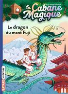 Couverture du livre « La cabane magique Tome 32 : le dragon du mont Fuji » de Mary Pope Osborne aux éditions Bayard Jeunesse