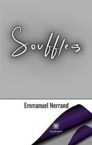 Couverture du livre « Souffles » de Emmanuel Nerrand aux éditions Le Lys Bleu