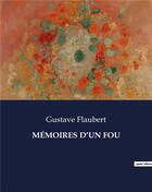 Couverture du livre « MÉMOIRES D'UN FOU » de Gustave Flaubert aux éditions Culturea